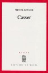 Casser par Michel Besnier