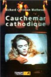 Cauchemar cathodique par Richard Christian Matheson