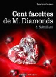 Cent facettes de M. Diamonds, tome 8 : Scintillant par Emma Green