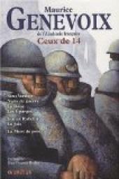 Ceux de 14 - Intégrale : Sous Verdun - Nuits de guerre - La Boue - Les Eparges - Jeanne Robelin - La Joie - La Mort de près par Genevoix