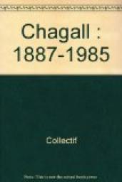 Chagall : 1887-1985 par Grard Denizeau