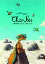 Charles, tome 1 : Charles  l\'cole des dragons par Alex Cousseau