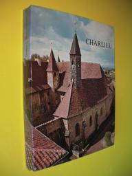 Charlieu  l'poque mdivale - L'abbaye, la ville, le clotre - L'histoire monumentale de 872  la fin de la priode gothique par Elisabeth Read Sunderland