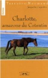 Charlotte, amazone du Cotentin par Jacqueline Leprettre