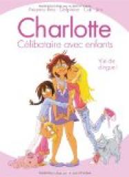 Charlotte, clibataire avec enfants : Vie de dingue ! par Arianna Rea