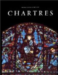 Chartres: Rvle par sa sculpture et ses vitraux par Nicole Lvis-Godechot