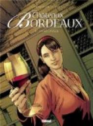 Chteaux Bordeaux, tome 4 : Les millsimes par ric Corbeyran