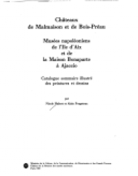 Chteaux de Malmaison et de Bois-Prau, muses napoloniens de l'le d'Aix et de la Maison Bonaparte  Ajaccio par Muse National des Chteaux de Malmaison et de Bois-Prau
