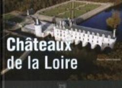 Chateaux de la Loire et vins par Franck Godard