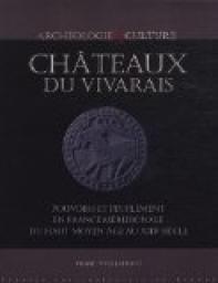 Chteaux du Vivarais : Pouvoirs et peuplement en France mridionale, du haut Moyen Age au XIIIe sicle par Pierre-Yves Laffont