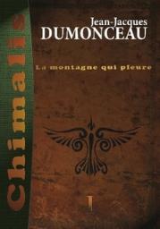 Chimalis - La montagne qui pleure par Jean-Jacques Dumonceau