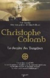 Christophe Colomb, le dernier des Templiers par Eric Garnier