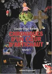 Chroniques d'un coeur d'artichaut, tome 1 par Claude-Inga Barbey