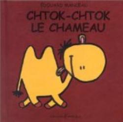 Chtok-Chtok le chameau par Edouard Manceau