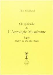 Cl spirituelle de l'astrologie musulmane d'aprs Mohyddn Ibn 'Arab par Titus Burckhardt