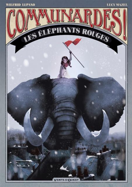 Communardes ! : Les éléphants rouges par Wilfrid Lupano