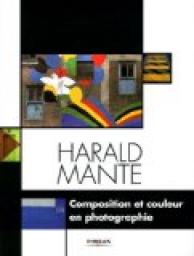 Composition et couleur en photographie par Harald Mante