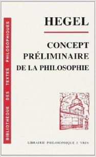 Concept prliminaire de l'Encyclopdie des sciences philosophiques en abrg par Georg Wilhelm Friedrich Hegel