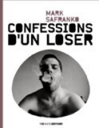 Confessions d\'un loser par Mark SaFranko