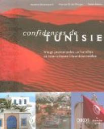 Confidences de Tunisie : Vingt promenades culturelles et touristiques incontournables par Azzedine Bachaouch