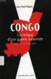Congo, chronique d'une guerre annonce: 5 juin-15 octobre 1997 par Jean-Paul Pigasse