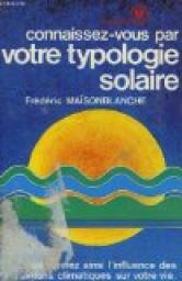 Connaissez vous par votre typologie solaire par Frdric Maisonblanche
