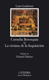 Cornelia Bororquia o la victima de la inquisicion par Luis Gutirrez
