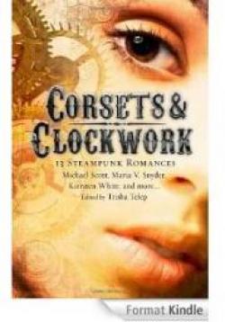 Corsets & Clockwork: 13 Steampunk Romances par Ann Aguirre