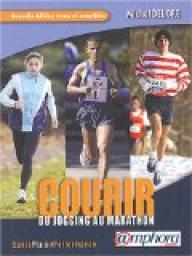 Courir : Du jogging au marathon par Michel Delore