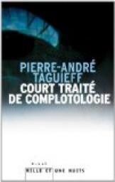 Court trait de complotologie par Pierre-Andr Taguieff