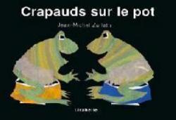 Crapauds Sur le Pot par Jean-Michel Zurletti