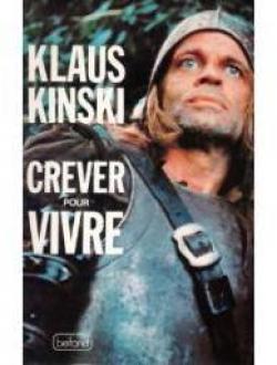 Crever pour vivre par Klaus Kinski