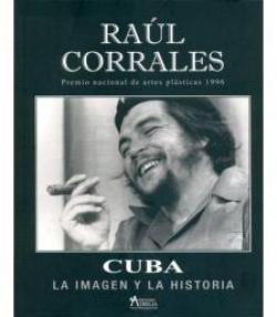 Cuba, La imagen y la Historia par Ral Corrales