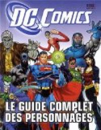 DC Comics, le guide complet des personnages par Brandon T. Snider