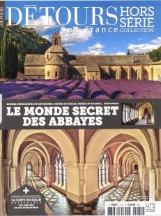 Dtours en France - H.S. 31 : Lemonde secret des abbayes par Dominique Roger