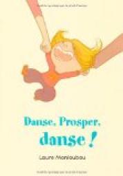 Danse, Prosper, danse ! par Laure Monloubou