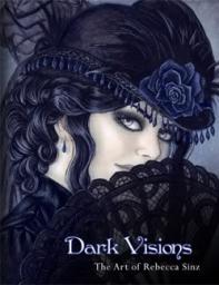 Dark Visions, the Art of Rebecca Sinz par Rebecca Sinz