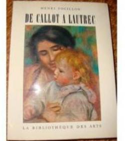 De Callot  Lautrec. Perspectives de l'art franais par Henri Focillon