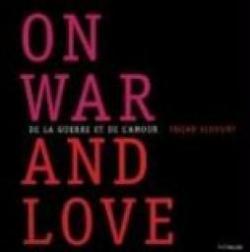 De la guerre et de l'amour : On war and love par Fouad Elkoury