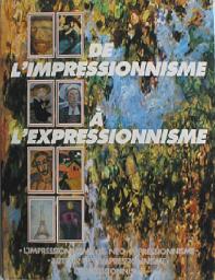 De l'impressionnisme  l'expressionnisme par ditions Celiv