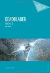 Deadblader - Tome 1 par Marc Adrian