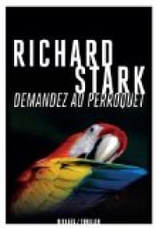 Demandez au perroquet par Richard Stark