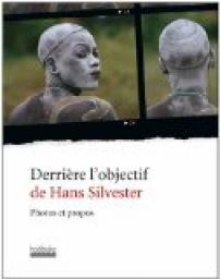 Derrire l\'Objectif de Hans Silvester par Hans Silvester