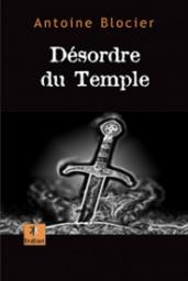 Dsordre du Temple par Antoine Blocier