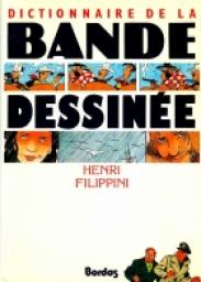 Dictionnaire de la bande dessine par Henri Filippini