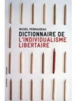 Dictionnaire de l'individualisme libertaire par Michel Perraudeau