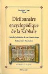 Dictionnaire encyclopdique de la Kabbale - Kabbale, kabbalistes, livres et terminologie par Georges Lahy