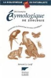 Dictionnaire tymologique de Zoologie par Bernard Le Garff