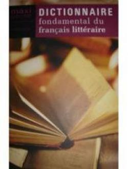 Dictionnaire fondamental du franais littraire par Philippe Forest