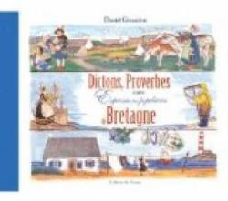 Dictons , Proverbes et autres Expressions populaires de Bretagne par Daniel Giraudon